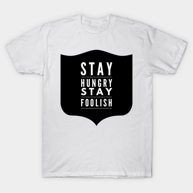 Stay hungry stay foolish T-Shirt by GMAT